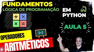 🐍 Logica de Programação  Operadores Aritmeticos  Aula 5 [upl. by Mukerji]