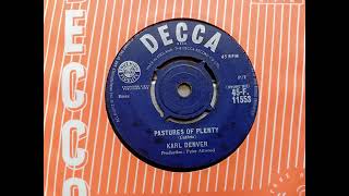 Karl Denver  Pastures Of Plenty 1963 Decca 45F 11553 bside Vinyl rip [upl. by Regnig]