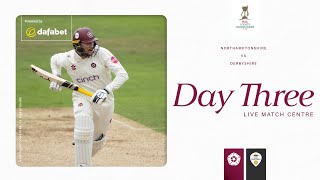 🔴 LIVE  Northamptonshire vs Derbyshire  Day 3  Vitality County Championship [upl. by Aneleve]