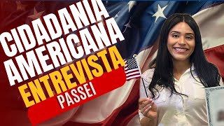 MINHA ENTREVISTA PARA A CIDADANIA AMERICANA PASSO A PASSO [upl. by Attennot]