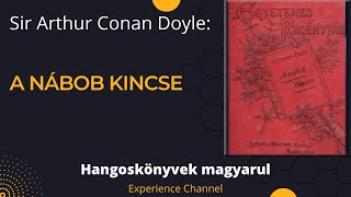 Sir Arthur Conan Doyle A nábob kincse Hangoskönyv [upl. by Brandwein47]