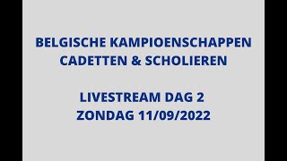 LIVESTREAM DAG 2  Belgische Kampioenschappen cadetten en scholieren 2022  Lebbeke [upl. by Aztilay]