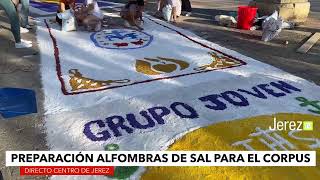 DIRECTO  ALFOMBRAS Y ALTARES PARA EL CORPUS EN JEREZ Así se están preparando las alfombras de s… [upl. by Ocirnor]