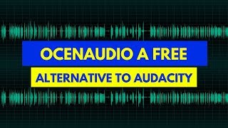 Ocenaudio a free alternative to Audacity recording [upl. by Humfrid]