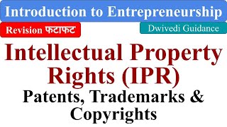 Intellectual Property Rights IPR Patents Trademarks Copyrights Introduction Entrepreneurship [upl. by Eelana]