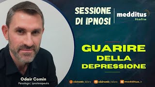 Ipnosi per Guarire della Depressione con Odair Comin [upl. by Ellenaej]