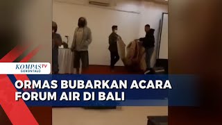 DetikDetik Ormas Bubarkan Acara Forum Air untuk Rakyat di Bali [upl. by Gefen]