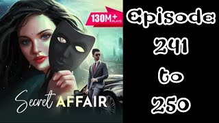 Secret affair episode 241 to 250 pocket fm story [upl. by Eudo749]