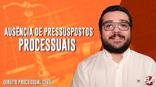 AUSÊNCIA DE PRESSUPOSTOS PROCESSUAIS  Processo  Direito Processual Civil  AULA 5 [upl. by Jd58]