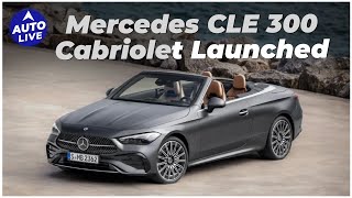 Mercedes Benz CLE 300 Cabriolet launched at Rs 11 Crore  Auto Live [upl. by Catrina]