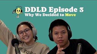 DDLD Ep 3  Why We Decided to Move [upl. by Eigram]