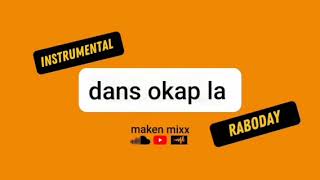 DANS OKAP LA INSTRUMENTAL RABODAY BY MAKEN MIXX [upl. by Yoj]