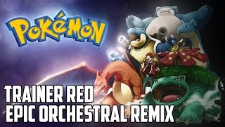 Orchestral Pokemon Trainer Red Battle  EPIC REMIX [upl. by Ackley]