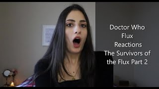 Doctor Who reactions Flux  The Survivors of the Flux Part 2 [upl. by Adnohryt]