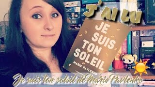 Jai lu  Je suis ton soleil de Marie Pavlenko [upl. by Rubbico472]