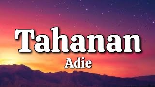 Tahanan  Adie Lyrics [upl. by Venn]