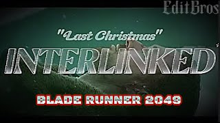 Interlinked  Blade Runner 2049  Edit [upl. by Adnahcir615]