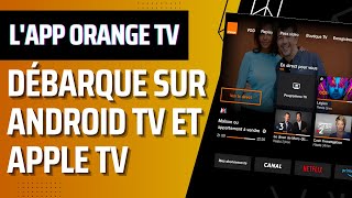 Lapplication Orange TV arrive sur Android TV et Apple TV [upl. by Thinia]