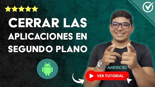 Cómo CERRAR O DETENER APLICACIONES EN SEGUNDO PLANO en mi Celular 📱Ahorrar BateríaDatos y Procesos🚀 [upl. by Albert]