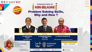 Webinar ASN Belajar Seri 30  Problem Solving Skills Why and How [upl. by Sanfourd760]