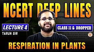 RESPIRATION IN PLANTS CLASS 11  NCERT DEEP LINES  COMPLETE NCERT FOR NEET 2025  BY TARUN SIR 4 [upl. by Jansen]