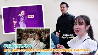 MAS EMIL NYANYI SOULMATE DI KONSER KAHITNA 😍 ISTRINYA IKUT DEGDEGAN  Arumi Bachsin [upl. by Savitt556]