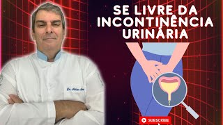 Se livre da Incontinência Urinária com Remédios Caseiros  Dr Prof Nelson Marques [upl. by Mcclelland]