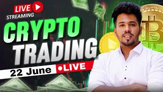 22 th June  CRYPTO TRADING LIVE  BTCUSDT  ETHUSDT [upl. by Anastatius298]