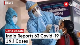 Corona Update Indias Covid19 Update 312 New Covid Cases Registered 63 Cases of JN1 Variant [upl. by Edy]