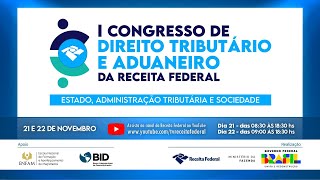 I Congresso de Direito Tributário e Aduaneiro da Receita Federal dia 2211 [upl. by Aba]