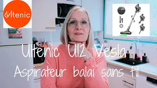 Ultenic U12 Vesla  Aspirateur balai sans fil [upl. by Ahseinat]