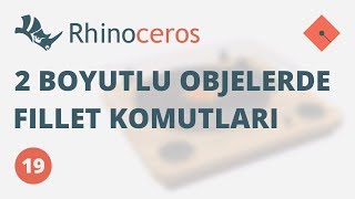 Yakın Kampüs  Rhinoceros Ders 19  2 Boyutlu Objelerde Fillet Komutları [upl. by Haldane]