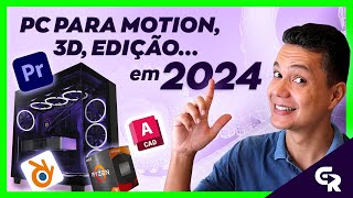 🟢 PC 2024 PARA MOTION EDIÇÃO 3D e ARQUITETURA  Configuração e dicas de peças [upl. by Eul]