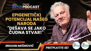 EPIGENETIČKI POTENCIJAL NAŠEG NARODA quotDEŠAVA SE JAKO ČUDNA STVARquot  IBRAHIM MEŠINOVIĆ PODCAST [upl. by Keary64]