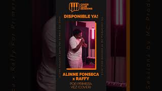 YA DISPONIBLE Por Primera Vez COVER Alinne X Raffy CCS Honduras mcproductionsinc [upl. by Eyllom]