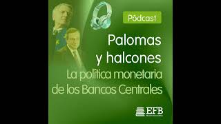 Palomas y Halcones Dos formas de entender la política monetaria [upl. by Mendez]