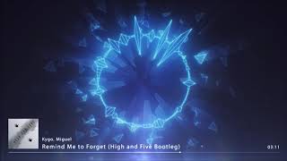 Kygo Miguel  Remind Me to Forget High and Five Bootleg Mix [upl. by Demetrius]