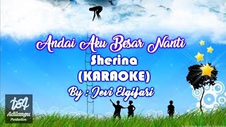 Karaoke Andai Aku Besar Nanti Sherina FLS2N 1 kali balikan [upl. by Aremahs]