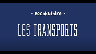 LES TRANSPORTS  vocabulaire en français [upl. by Noyk]