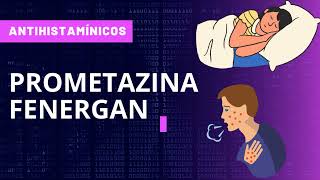 Prometazina FENERGAN  Farmacología Antihistamínicos clásicos [upl. by Hayley]