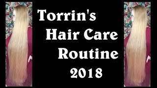 Torrins Hair Care Routine 2018 [upl. by Auric]