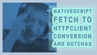 NativeScript Fetch to HttpClient Conversion and Gotchas [upl. by Henricks360]