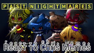 Past Nightmares React to Future Chris Afton Memes Afton Family FNaF [upl. by Amargo]