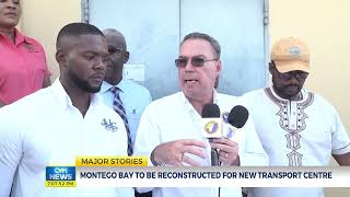 Montego Bay to Be Reconstructed for New Transport Centre  CVMTVNews [upl. by Arihay424]