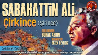 SABAHATTİN ALİ  ÇİRKİNCE  Sesli Kitap [upl. by Thacker]