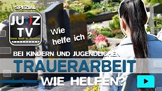 JUZ TV Spezial Trauerarbeit  Wie helfe ich einem Freund oder Freundin in der Trauer [upl. by Ecyaj17]