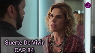 Suerte de Vivir Capitulo 84 COMPLETO [upl. by Ayoj]