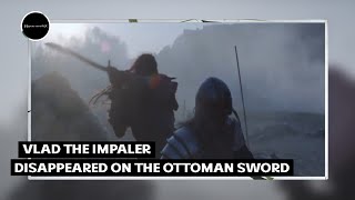 Vlad the Impaler  cruelty perishes on the Ottoman sword [upl. by Suivatal916]