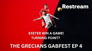 🚨EXETER WIN A GAME 🚨 TURNING POINT  The Grecians Gabfest Episode 4 [upl. by Hgielar]