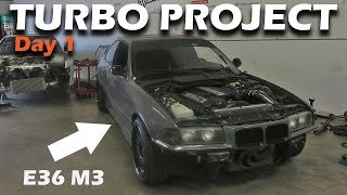 BMW E36 M3 TURBO PROJECT BEGINS PART 1 [upl. by Nosretep]